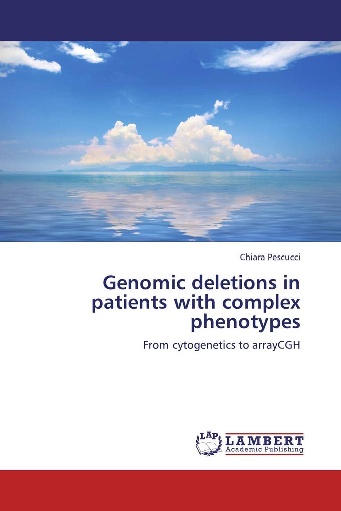 Genomic deletions in patients with complex phenotypes