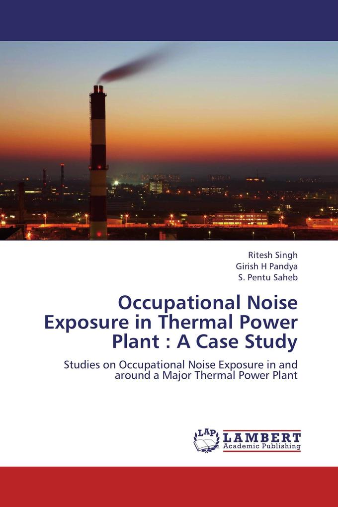 Occupational Noise Exposure in Thermal Power Plant : A Case Study