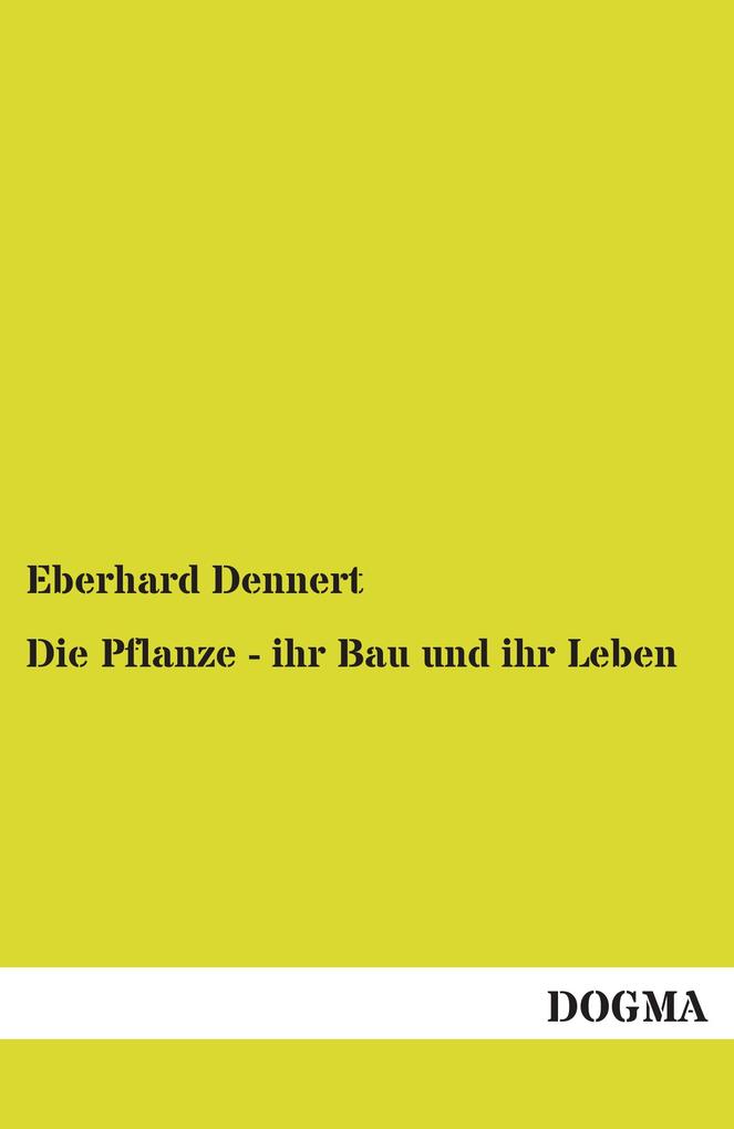 Die Pflanze - ihr Bau und ihr Leben
