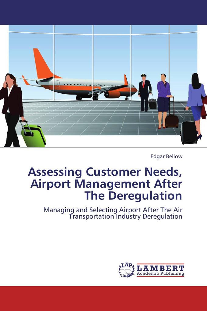Assessing Customer Needs Airport Management After The Deregulation