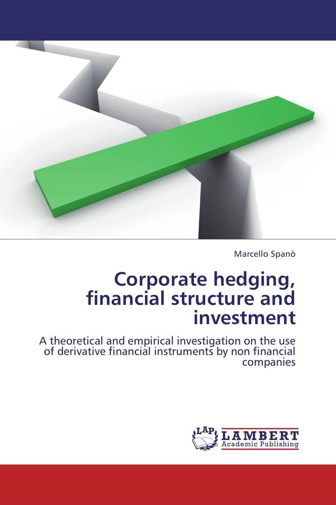 Corporate hedging financial structure and investment