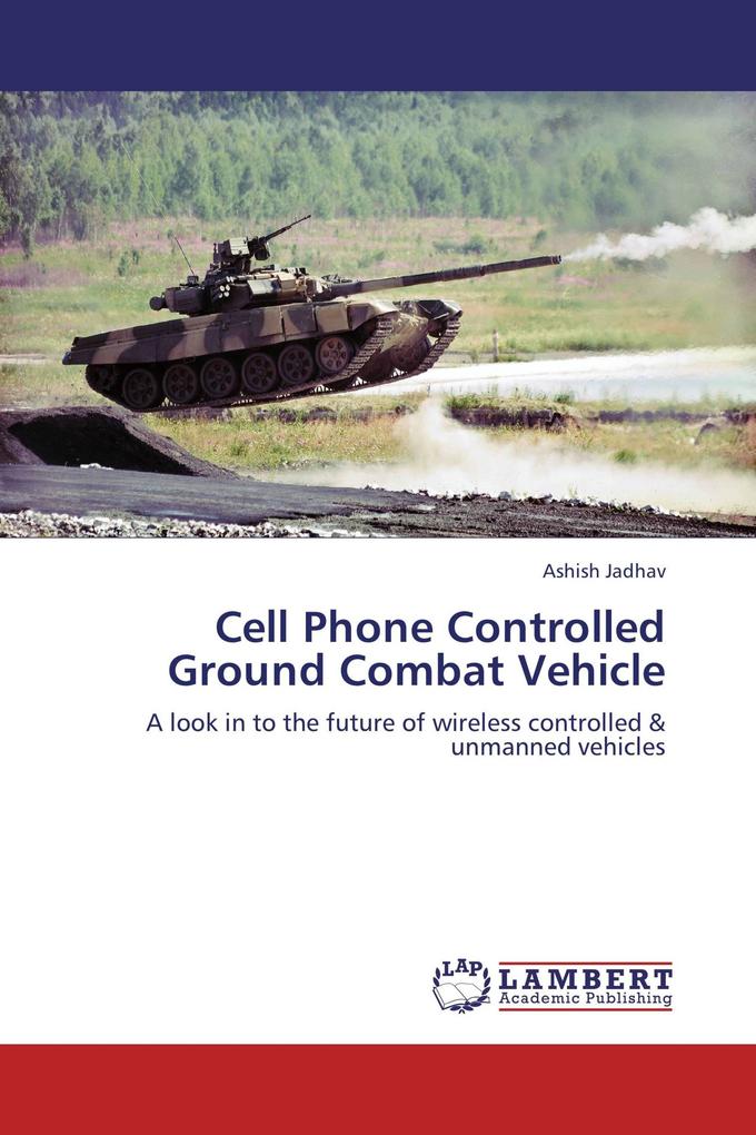 Cell Phone Controlled Ground Combat Vehicle