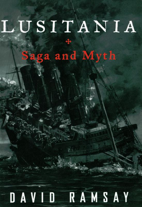 Lusitania: Saga and Myth - David Ramsay
