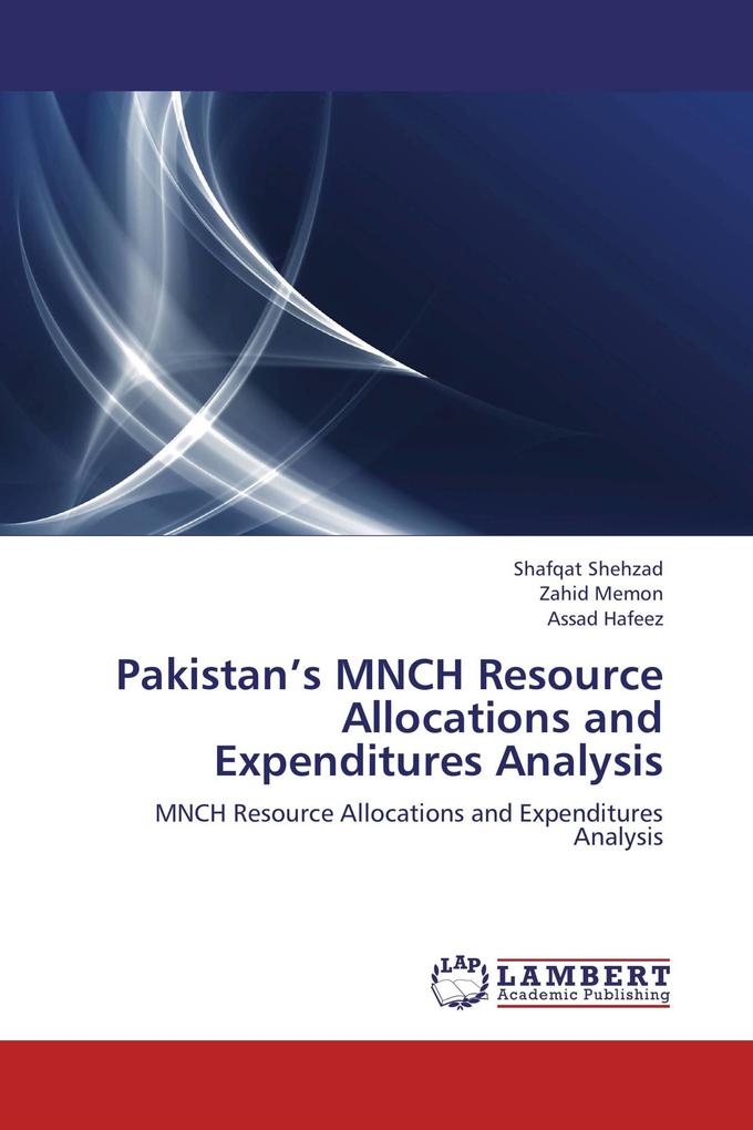 Pakistan's MNCH Resource Allocations and Expenditures Analysis