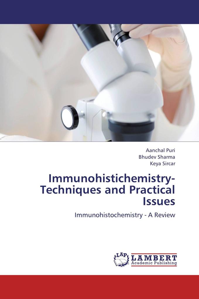 Immunohistichemistry- Techniques and Practical Issues