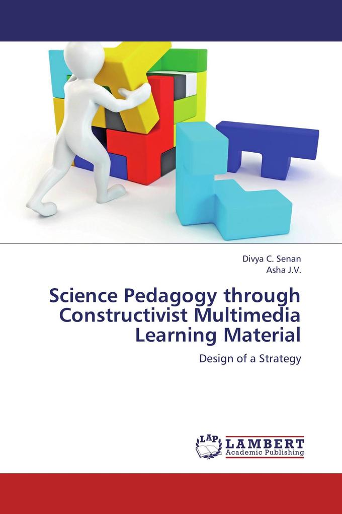 Science Pedagogy through Constructivist Multimedia Learning Material