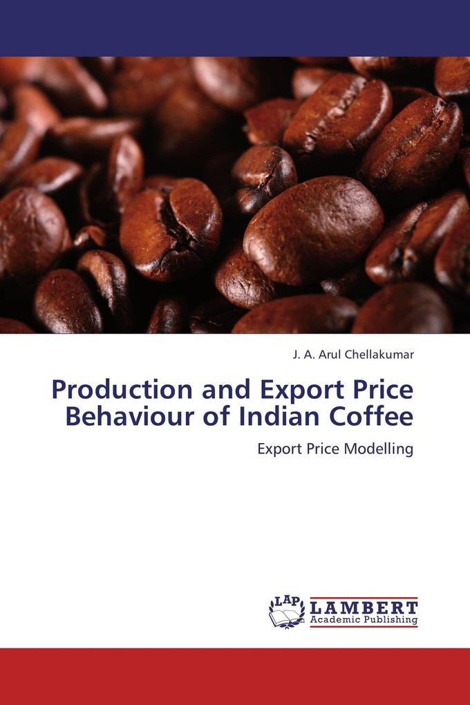 Production and Export Price Behaviour of Indian Coffee
