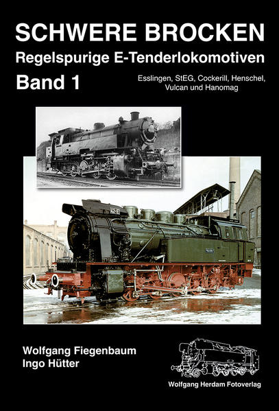 Schwere Brocken. Regelspurige E-Tenderlokomotiven. Bd.1