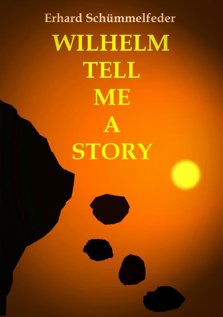 WILHELM TELL ME A STORY