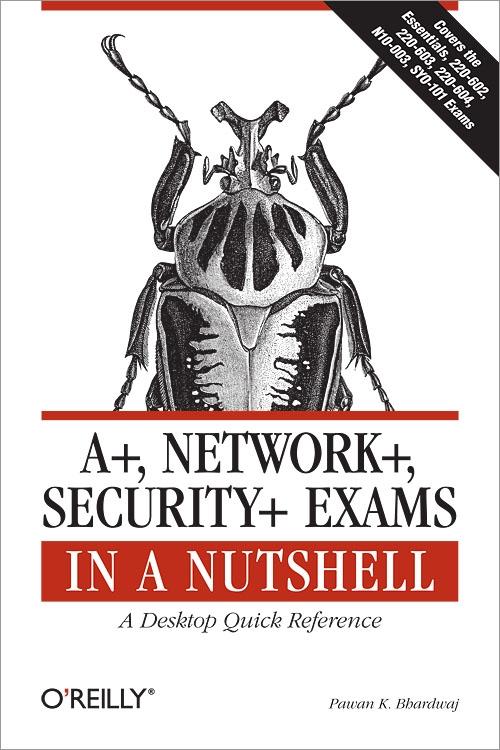 A+ Network+ Security+ Exams in a Nutshell