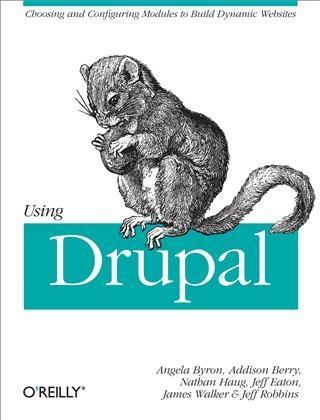 Using Drupal als eBook Download von Angela Byron, Addison Berry, Nathan Haug, Jeff Eaton, James Walker - Angela Byron, Addison Berry, Nathan Haug, Jeff Eaton, James Walker