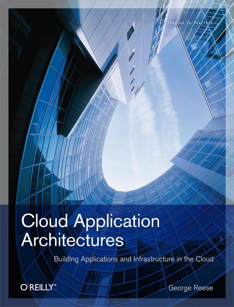 Cloud Application Architectures - George Reese