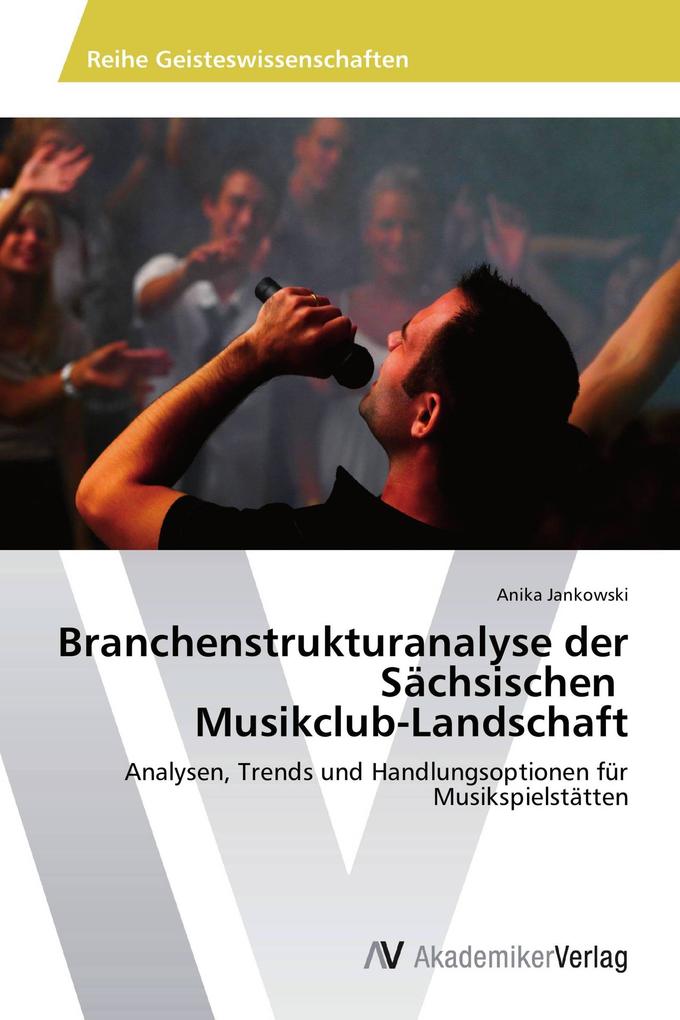 Branchenstrukturanalyse der Sächsischen Musikclub-Landschaft