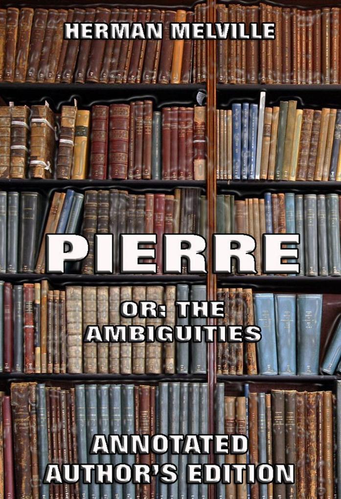 Pierre: Or The Ambiguities