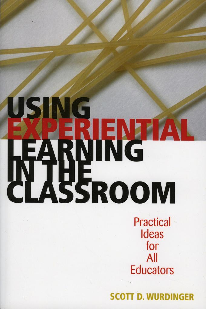 Using Experiential Learning in the Classroom