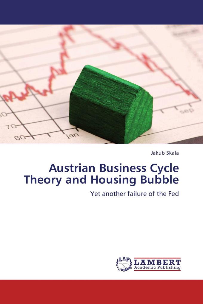 Austrian Business Cycle Theory and Housing Bubble