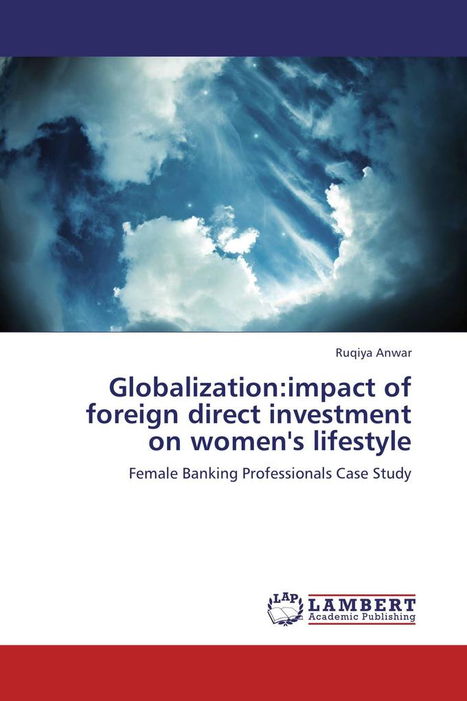 Globalization:impact of foreign direct investment on women's lifestyle