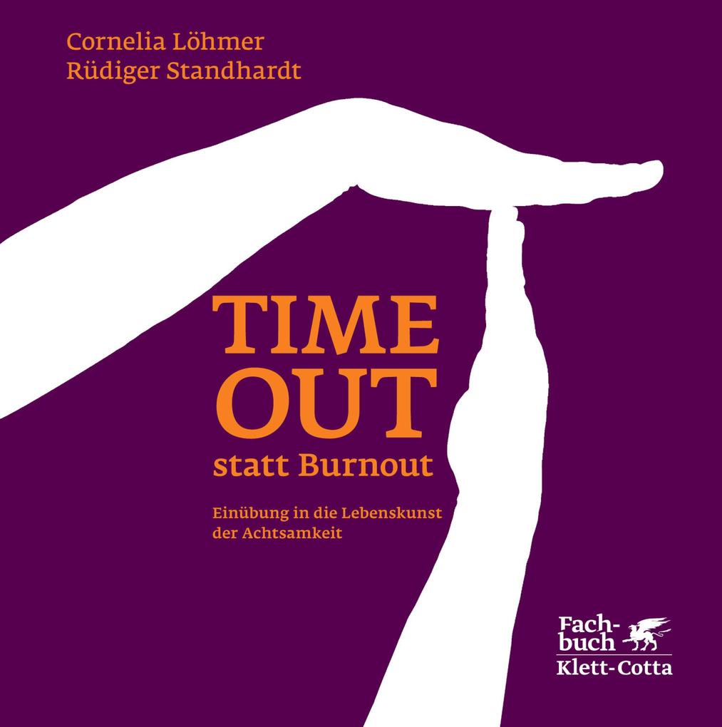 Timeout statt Burnout (Fachratgeber Klett-Cotta Bd.)