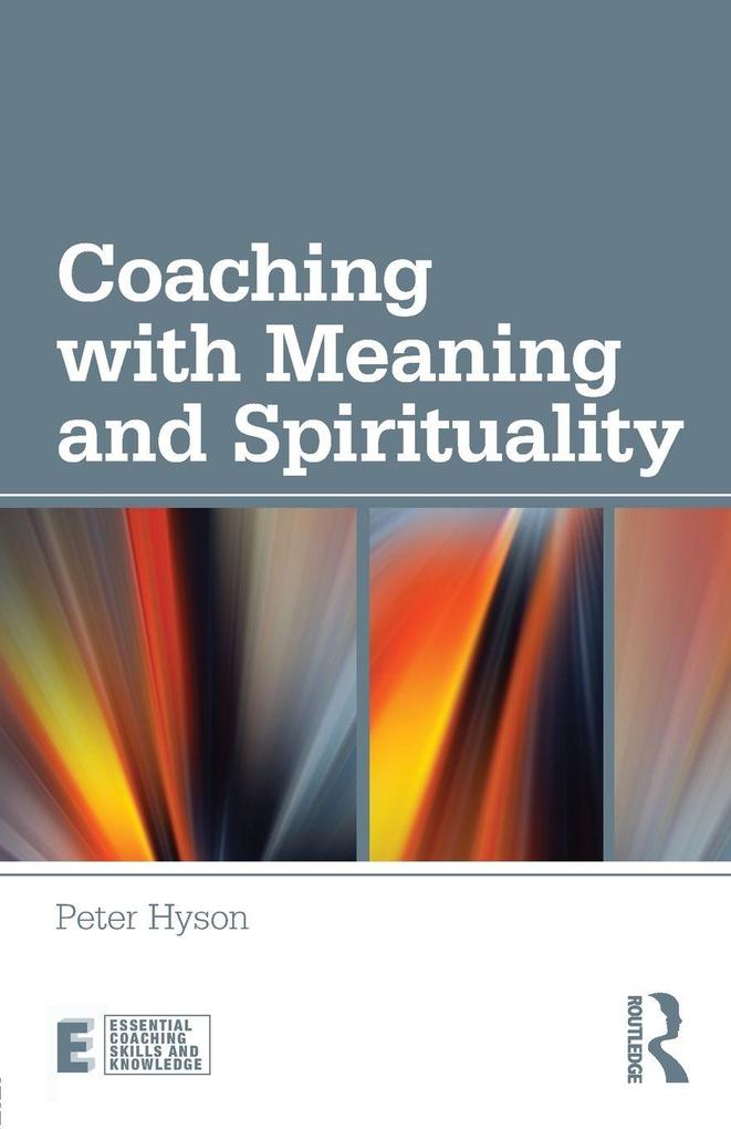 Coaching with Meaning and Spirituality