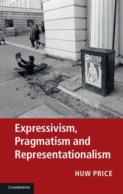 Expressivism Pragmatism and Representationalism