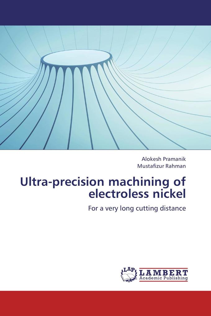 Ultra-precision machining of electroless nickel