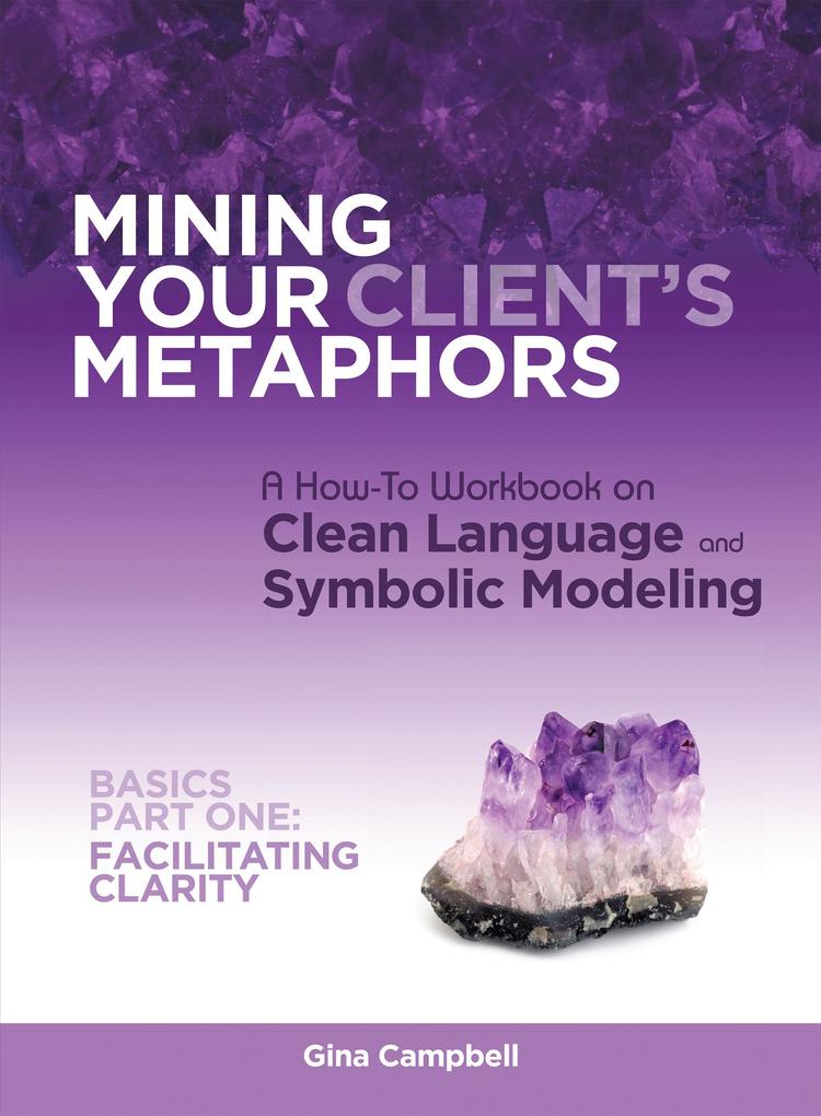 Mining Your Client‘s Metaphors