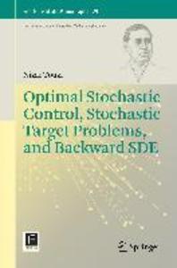 Optimal Stochastic Control Stochastic Target Problems and Backward SDE