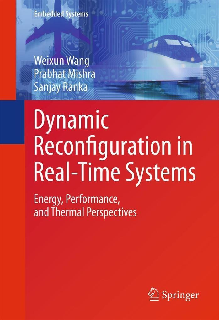 Dynamic Reconfiguration in Real-Time Systems - Weixun Wang/ Prabhat Mishra/ Sanjay Ranka