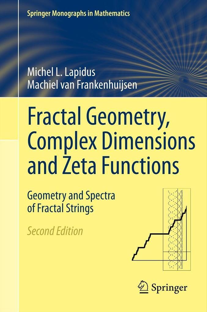 Fractal Geometry Complex Dimensions and Zeta Functions - Michel L. Lapidus/ Machiel van Frankenhuijsen