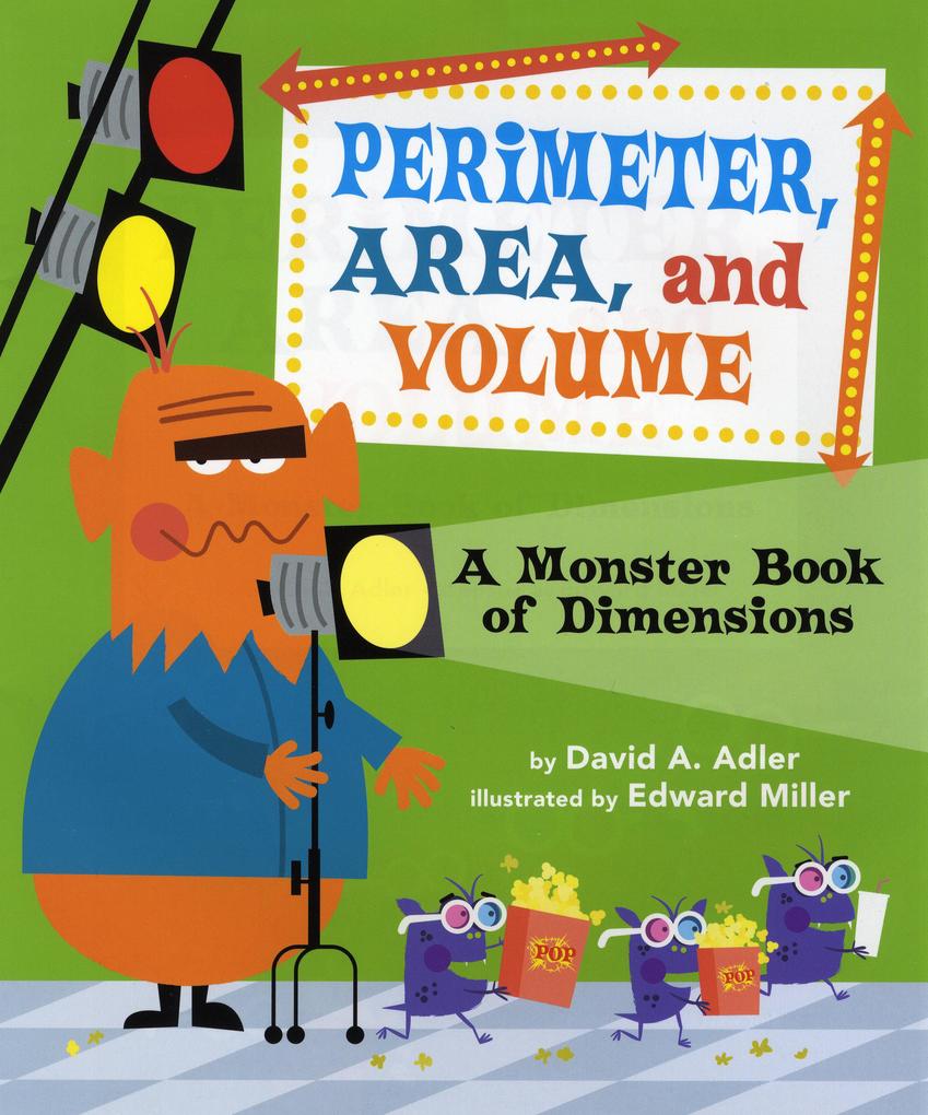 Perimeter Area and Volume: A Monster Book of Dimensions
