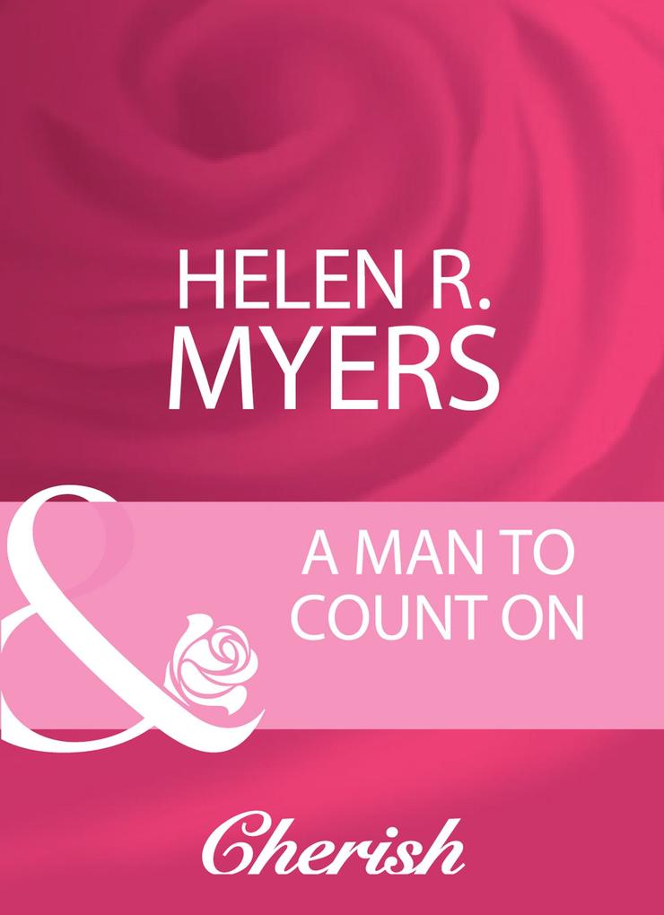 A Man To Count On (Mills & Boon Cherish)