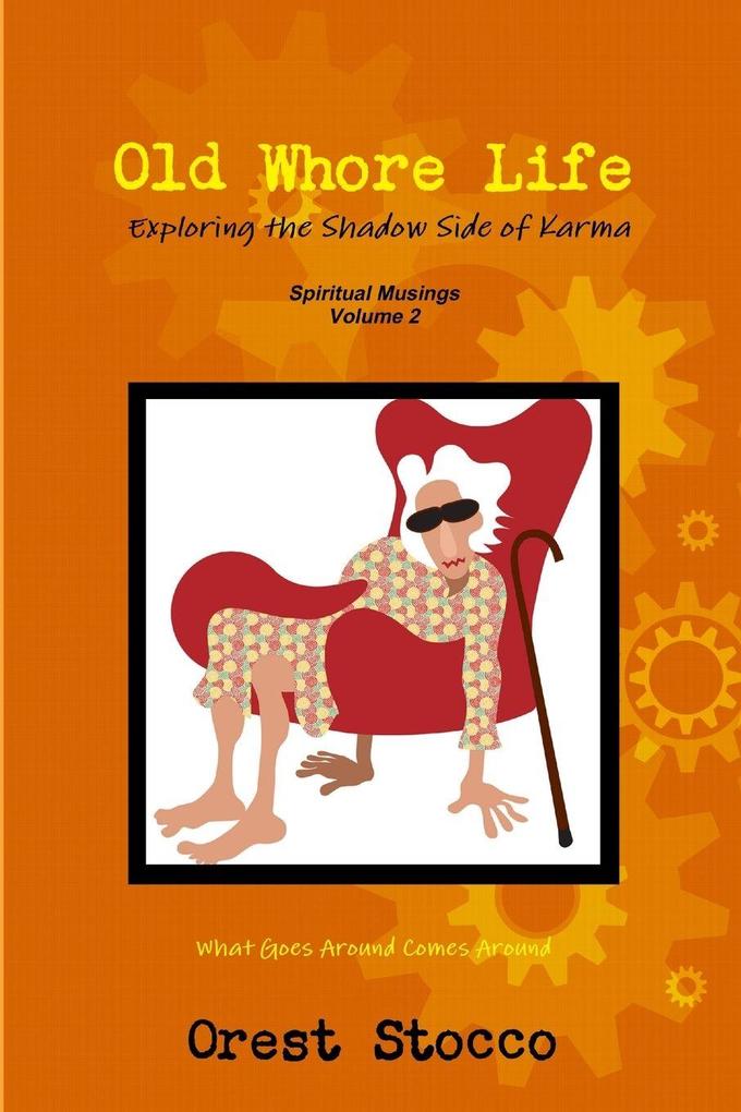 Old Whore Life Exploring the Shadow Side of Karma