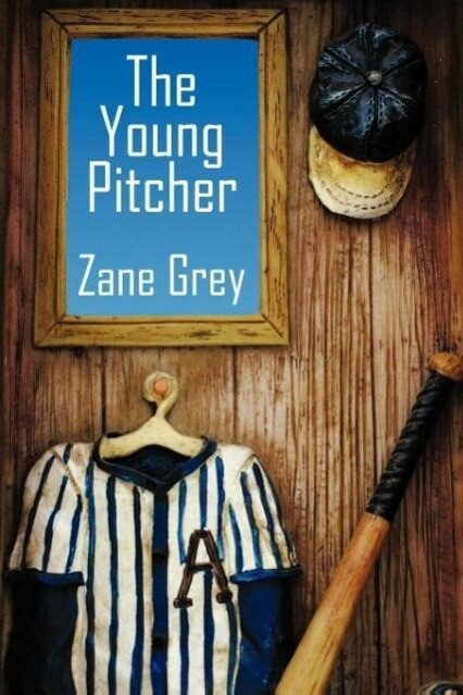 The Young Pitcher als Taschenbuch von Zane Grey
