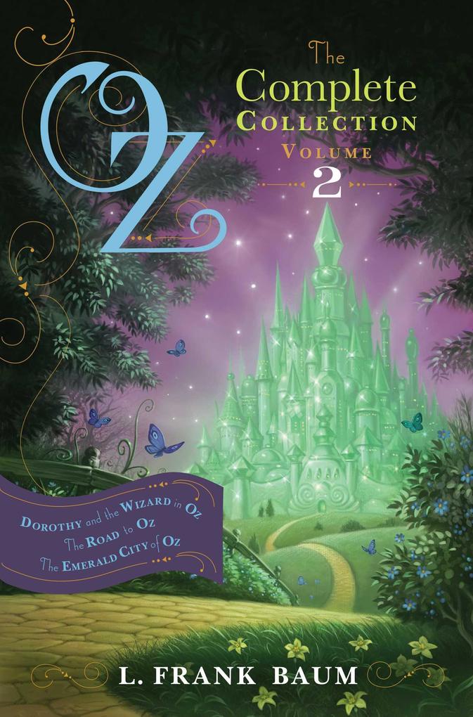 Oz the Complete Collection Volume 2: Dorothy and the Wizard in Oz; The Road to Oz; The Emerald City of Oz