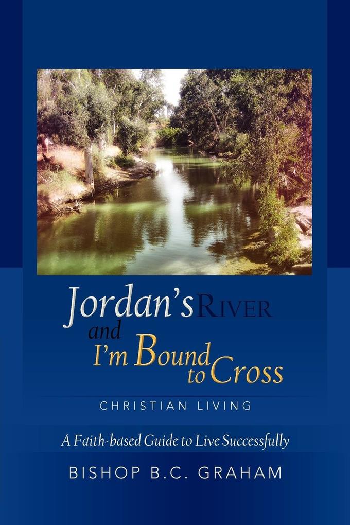 Jordan‘s River and I‘m Bound to Cross