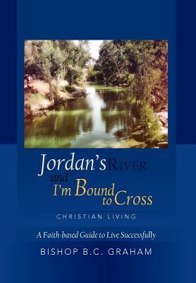 Jordan‘s River and I‘m Bound to Cross