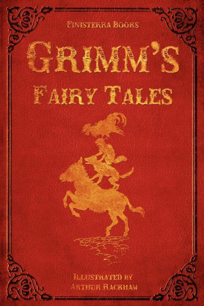 Grimm‘s Fairy Tales (with Illustrations by Arthur Rackham)