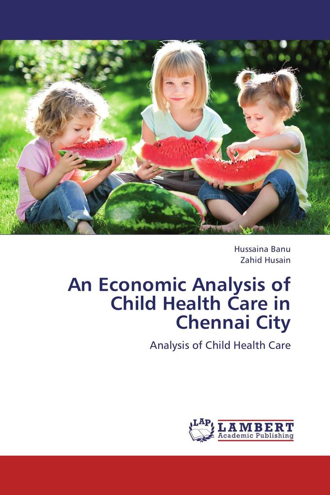 An Economic Analysis of Child Health Care in Chennai City