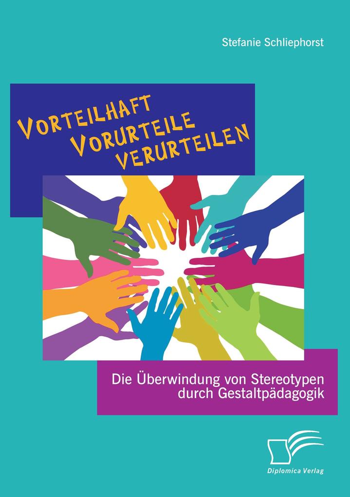 Vorteilhaft Vorurteile verurteilen: Die Überwindung von Stereotypen durch Gestaltpädagogik