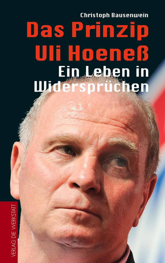 Das Prinzip Uli Hoeneß - Christoph Bausenwein