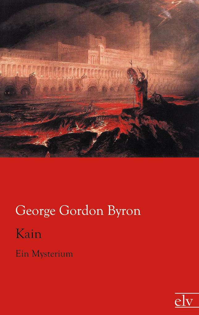 Kain - George Gordon Byron/ George G. N. Lord Byron