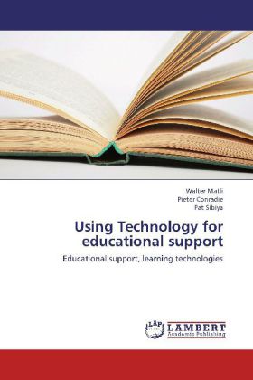 Using Technology for educational support als Buch von Walter Matli, Pieter Conradie, Pat Sibiya - Walter Matli, Pieter Conradie, Pat Sibiya