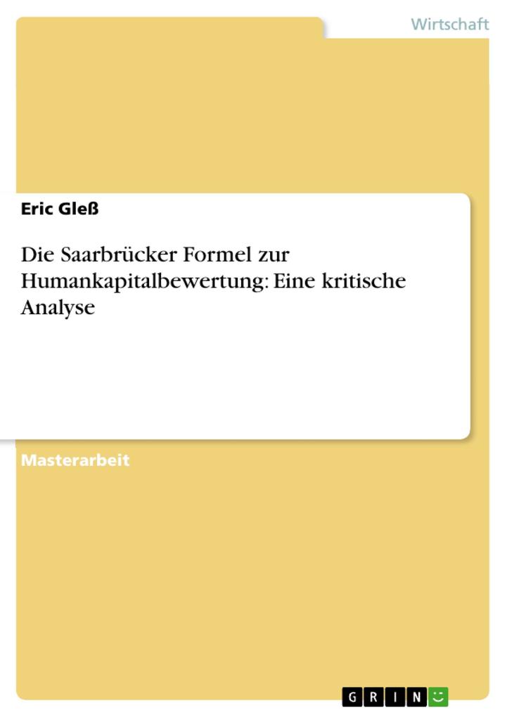 Die Saarbrücker Formel zur Humankapitalbewertung: Eine kritische Analyse - Eric Gleß