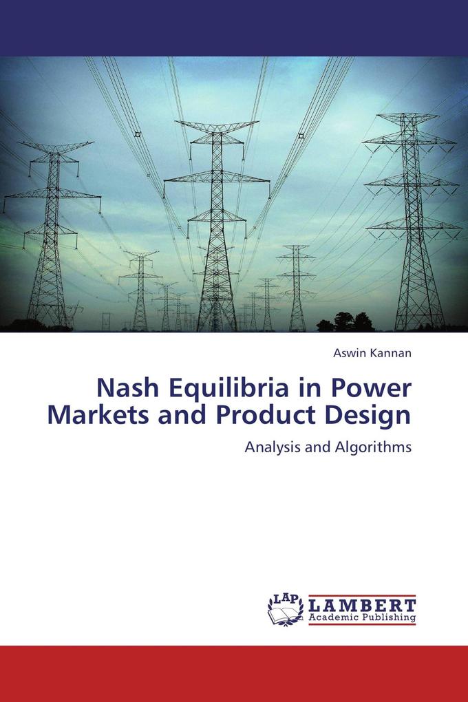 Nash Equilibria in Power Markets and Product Design