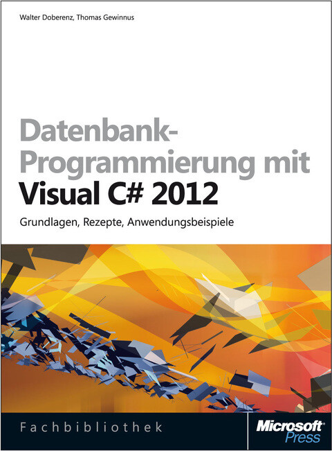 Datenbank-Programmierung mit Visual C# 2012 (Buch + E-Book) als Buch Datenbank-Programmierung mit Visual C# 2012 (Buch + E-Book) als Buch