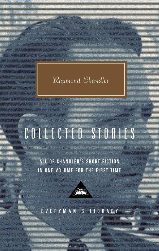 Collected Stories of Raymond Chandler: Introduction by John Bayley