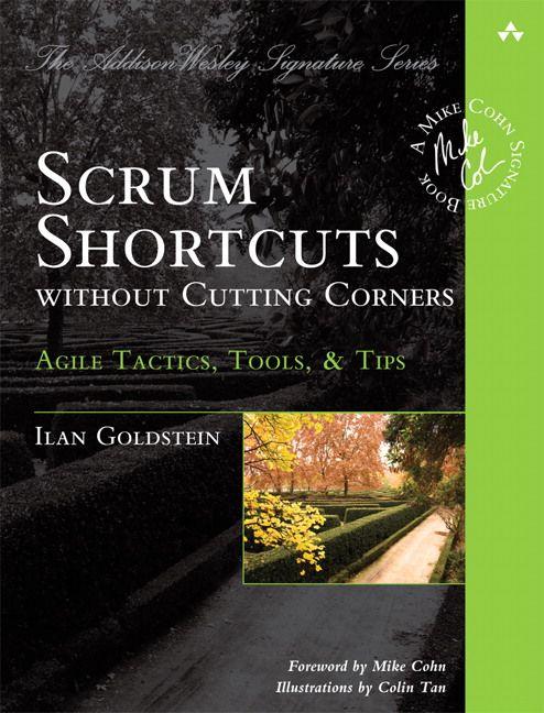 Scrum Shortcuts without Cutting Corners: Agile Tactics Tools & Tips