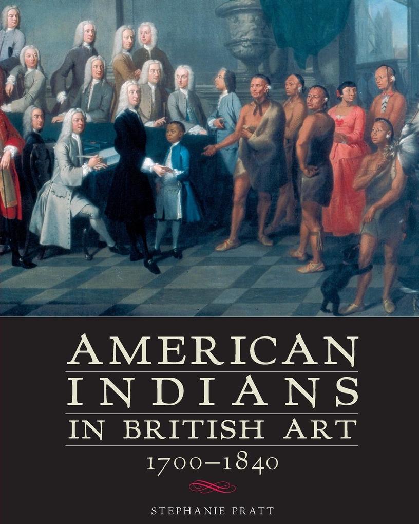 American Indians in British Art 1700-1840