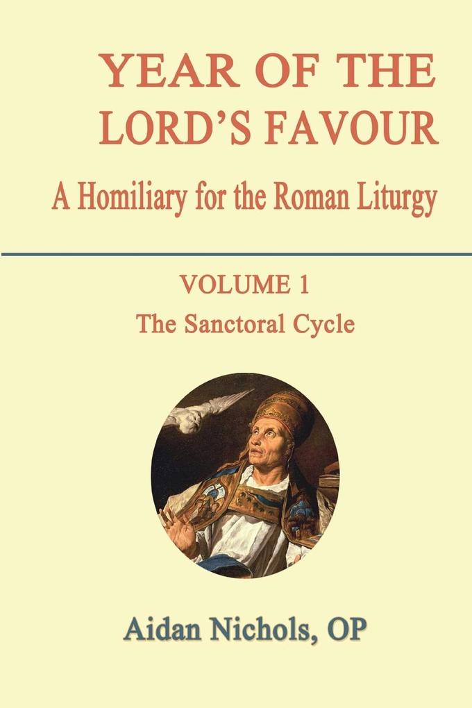 Year of the Lord‘s Favour. a Homiliary for the Roman Liturgy. Volume 1