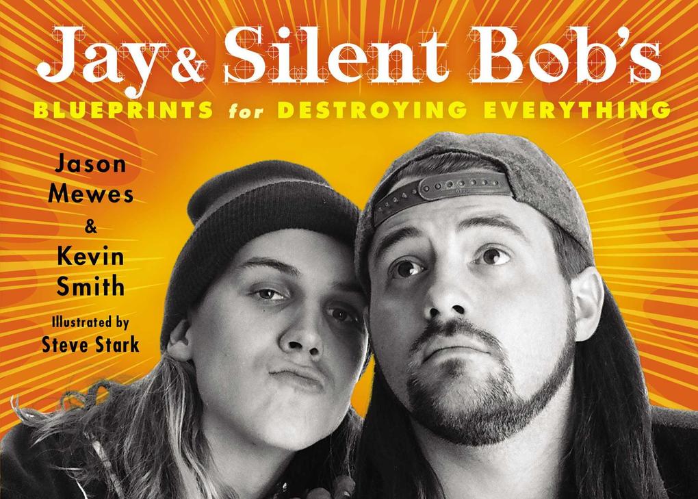 Jay & Silent Bob‘s Blueprints for Destroying Everything